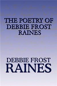 Poetry of Debbie Frost Raines