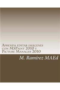 Aprenda Editar ImÃ¡genes Con Mspaint 2010 Y Picture Manager 2010: MÃ³dulo de MS Paint 2010 Y Picture Manager 2010