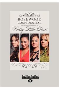 Rosewood Confidential: The Unofficial Companion to Pretty Little (Large Print 16pt)