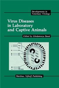 Virus Diseases in Laboratory and Captive Animals