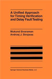 Unified Approach for Timing Verification and Delay Fault Testing
