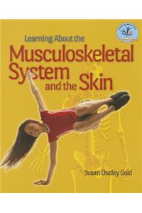 Learning about the Musculoskeletal System and the Skin