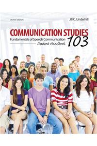 Communication Studies 103: Fundamentals of Speech Communication, Student Handbook