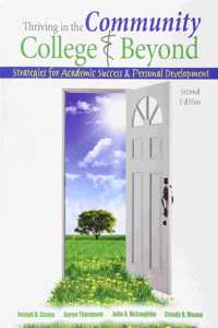 Thriving in the Community College and Beyond: Strategies for Academic Success and Personal Development