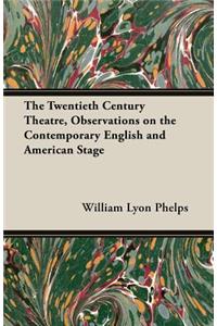 The Twentieth Century Theatre, Observations on the Contemporary English and American Stage