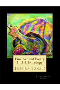 Fine Art and Poetry I II III Trilogy