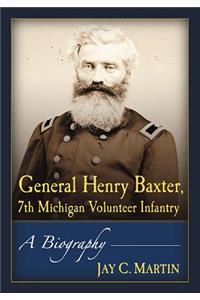 General Henry Baxter, 7th Michigan Volunteer Infantry