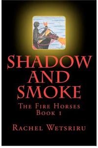 Shadow and Smoke