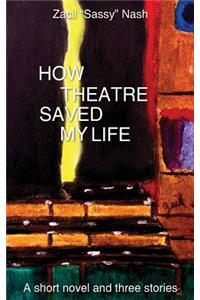 How Theatre Saved my Life