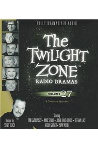 The Twilight Zone Radio Dramas, Volume 27