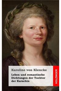 Leben und romantische Dichtungen der Tochter der Karschin