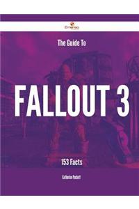 The Guide to Fallout 3 - 153 Facts