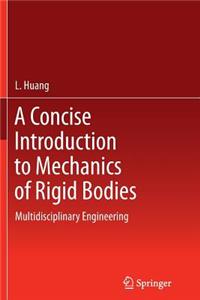 A Concise Introduction to Mechanics of Rigid Bodies: Multidisciplinary Engineering