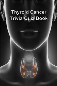 Thyroid Cancer Trivia Quiz Book