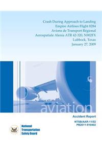 Aircraft Accident Report Crash During Approach to Landing Empire Airlines Flight 8284 Avions de Transport Regional Aerospatiale Alenia ATR 42-320, N902FX Lubbock, Texas January 27, 2009