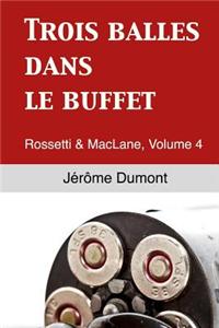 Trois Balles Dans Le Buffet