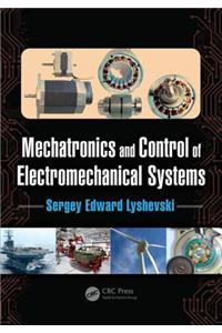 Mechatronics and Control of Electromechanical Systems