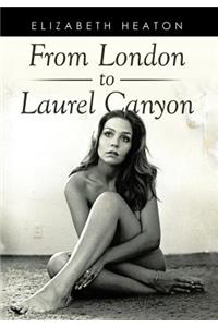 From London to Laurel Canyon