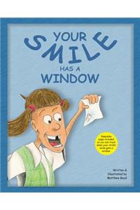 Your Smile Has A Window