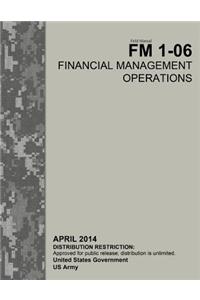 Field Manual FM 1-06 Financial Management Operations April 2014