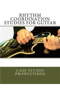 Rhythm Coordination Studies For Guitar
