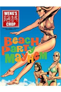 Weng's Chop #6 (Beach Party Mayhem Cover)