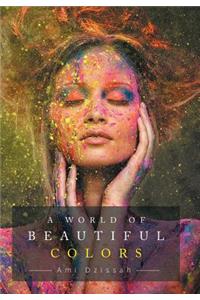 World of Beautiful Colors