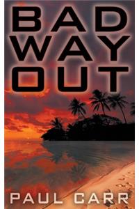 Bad Way Out