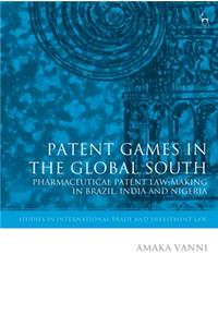 Patent Games in the Global South