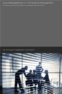 Zukunftsperspektiven im Compliance Management