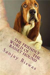 Friendly World of ... The Basset Hound
