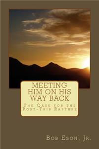 Meeting Him on His Way Back