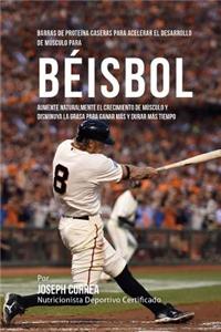 Barras de Proteina Caseras para Acelerar el Desarrollo de Musculo para Beisbol