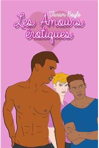 Les Amours érotiques (INTÉGRALE)