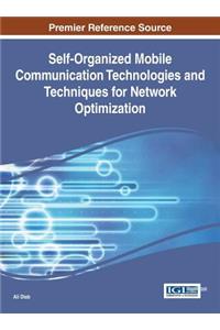 Self-Organized Mobile Communication Technologies and Techniques for Network Optimization