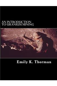 Introduction to Uranium Mining