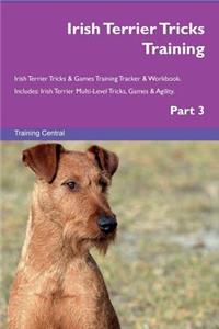 Irish Terrier Tricks Training Irish Terrier Tricks & Games Training Tracker & Workbook. Includes