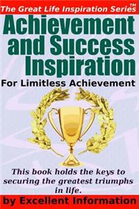 Achievement and Success Inspiration: For Limitless Achievement