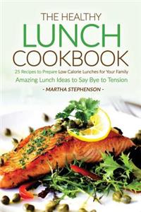 The Healthy Lunch Cookbook