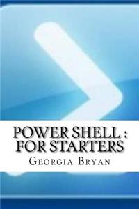 Power Shell: For Starters