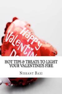 Hot Tips & Treats to Light Your Valentine's Fire