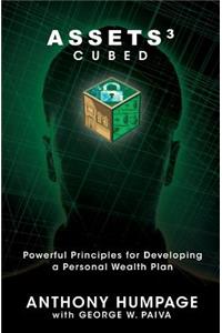 Assets Cubed: Powerful Principles for Developing a Personal Wealth Plan