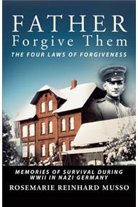 Father Forgive Them The Four Laws Of Forgiveness