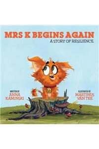 Mrs K Begins Again.