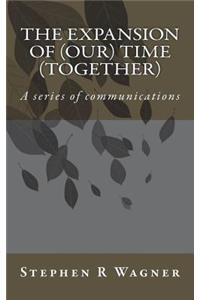 The Expansion of (our) Time (together)