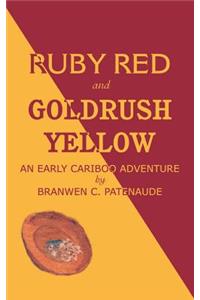 Ruby Red and Goldrush Yellow