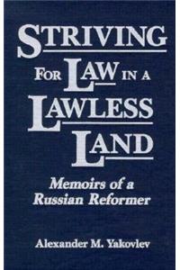 Striving for Law in a Lawless Land: Memoirs of a Russian Reformer