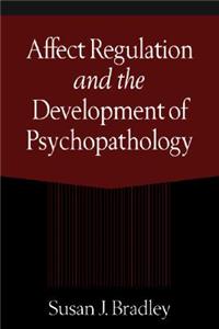 Affect Regulation and the Development of Psychopathology