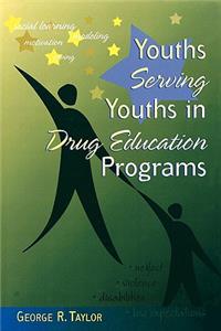 Youths Serving Youths in Drug Education Programs