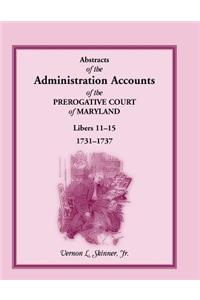 Abstracts of the Administration Accounts of the Prerogative Court of Maryland, 1731-1737, Libers 11-15